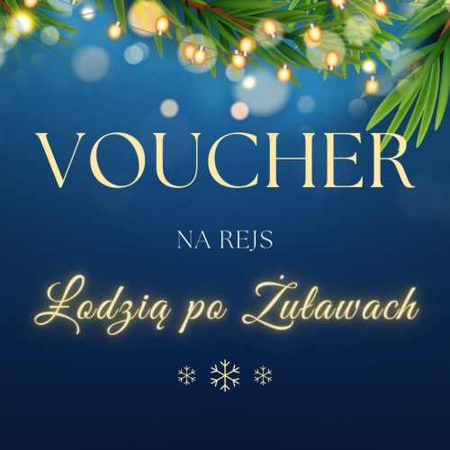 Świąteczny Voucher na rejs łodzią po Żuławach – sezon 2026
